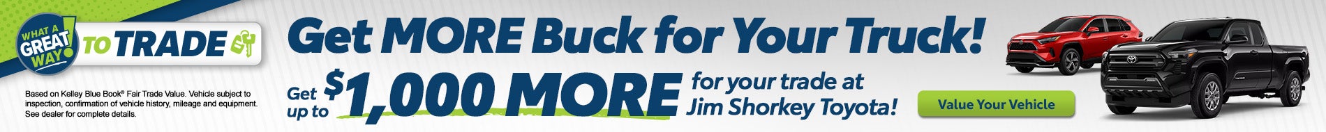 Get up to $1,000 More for your trade at Jim Shorkey Toyota!